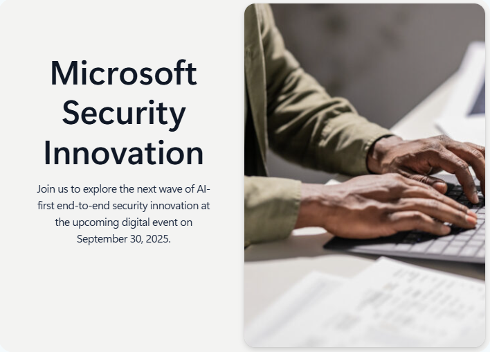 EVENT: “Microsoft Secure” – Security Innovation – September 30, 2025 ...